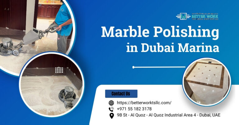 Why Marble Polishing in Dubai Marina Is Essential for Elegant Living