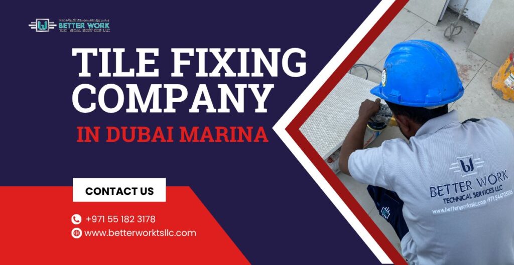 How to Find the Most Reliable Tile Fixing Company in Dubai Marina?