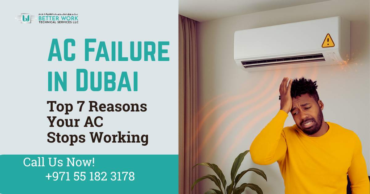 Ac Fails AC Failure in Dubai: Top 7 Reasons Your AC Stops Working