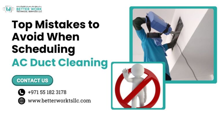 Top Mistakes to Avoid When Scheduling AC Duct Cleaning in Downtown Dubai