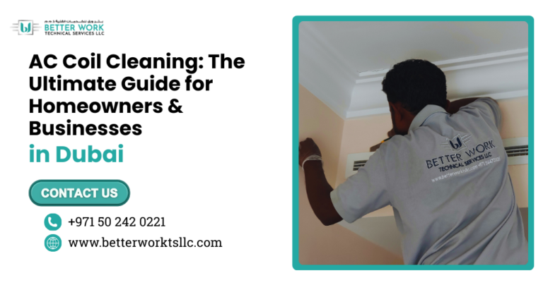 AC Coil Cleaning in Dubai: The Ultimate Guide for Homeowners & Businesses