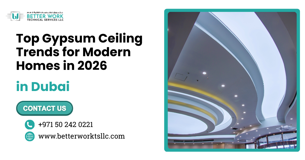Top Gypsum Ceiling Trends in Dubai for Modern Homes in 2026